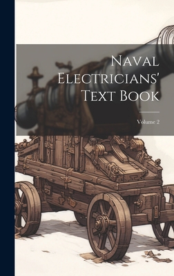 Naval Electricians' Text Book; Volume 2 1020364246 Book Cover