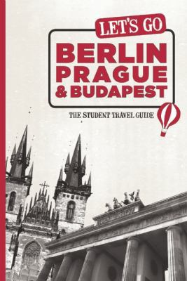 Let's Go Berlin, Prague & Budapest 1598807129 Book Cover