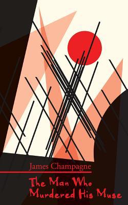 The Man Who Murdered His Muse 190812573X Book Cover