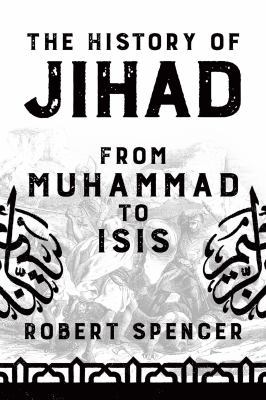 The History of Jihad: From Muhammad to Isis 1682616592 Book Cover