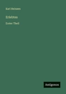 Erlebtes: Erster Theil [German] 3386334512 Book Cover