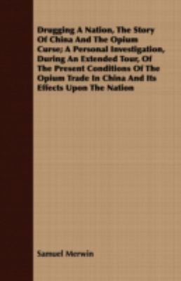 Drugging a Nation, the Story of China and the O... 1408659824 Book Cover