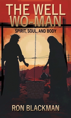 The Well Wo-Man: Spirit, Soul, and Body            Book Cover