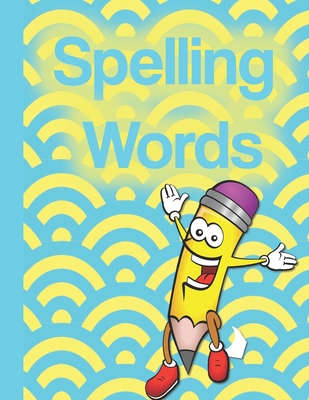 Spelling Words: A Cool Notebook Full of Practic... 1701559749 Book Cover