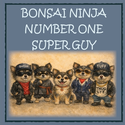 Bonsai Ninja - Number One Super Guy! 1764106032 Book Cover