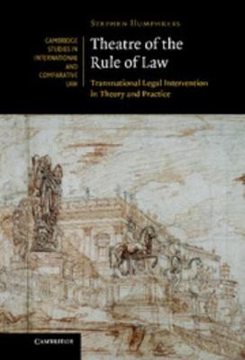 Theatre of the Rule of Law: Transnational Legal... 1107000785 Book Cover