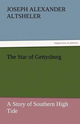 The Star of Gettysburg A Story of Southern High... 3842453175 Book Cover