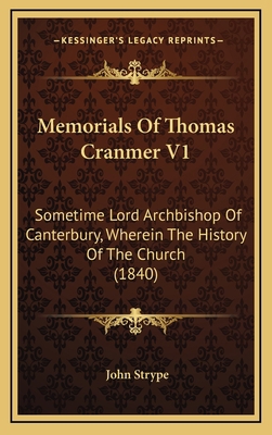 Memorials Of Thomas Cranmer V1: Sometime Lord A... 1165518708 Book Cover