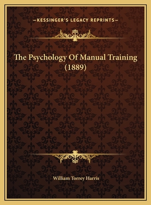 The Psychology Of Manual Training (1889) 1169420893 Book Cover