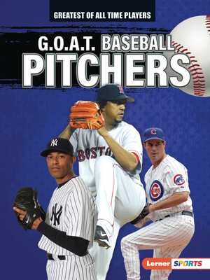 G.O.A.T. Baseball Pitchers 1728448425 Book Cover