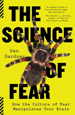 The Science of Fear: How the Culture of Fear Ma... 0452295467 Book Cover
