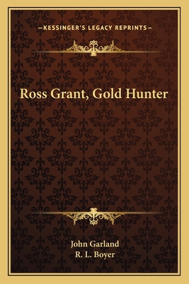 Ross Grant, Gold Hunter 1163721077 Book Cover