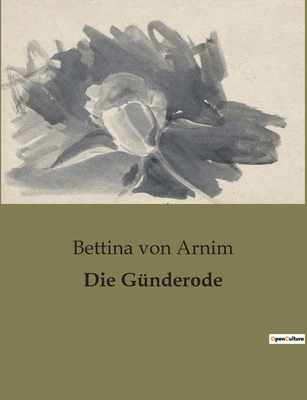 Die Günderode [German] B0BS216Q1Q Book Cover