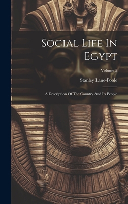 Social Life In Egypt: A Description Of The Coun... [Afrikaans] 1020979984 Book Cover