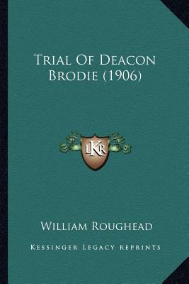 Trial Of Deacon Brodie (1906) 1167221842 Book Cover