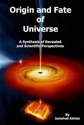 Origin and Fate of Universe: A Synthesis of Rev... 1496032640 Book Cover