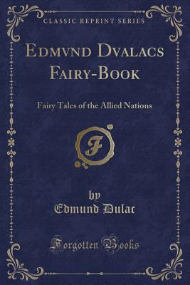 Edmvnd Dvalacs Fairy-Book: Fairy Tales of the A... 1331554136 Book Cover