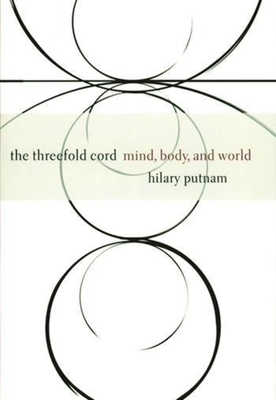 The Threefold Cord: Mind, Body, and World B002LO6714 Book Cover