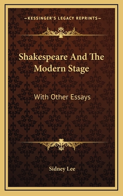 Shakespeare and the Modern Stage: With Other Es... 1163688428 Book Cover