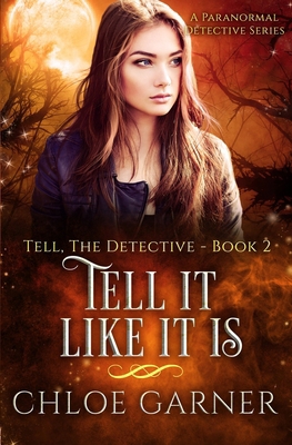 Tell It Like It Is: A Paranormal Detective Series B089HHZ1VJ Book Cover