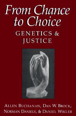 From Chance to Choice: Genetics and Justice 0521660017 Book Cover