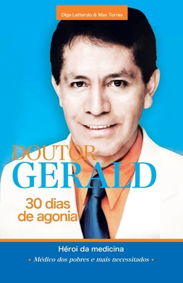 Doutor Gerald - 30 Dias De Agonia: Héroi Da Med... [Portuguese] 150654990X Book Cover