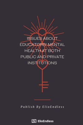 Issues About Educators' Mental Health At Both P... 2082635899 Book Cover