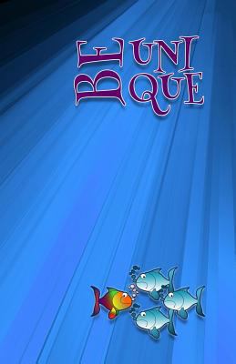 Be Creative; Be Unique! 154274816X Book Cover