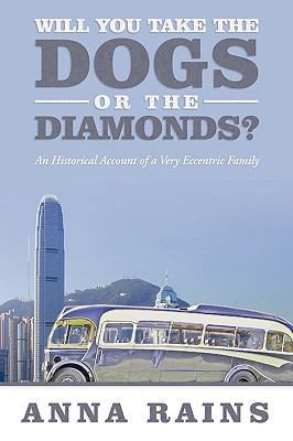 Will You Take the Dogs or the Diamonds?: An His... 1438982828 Book Cover