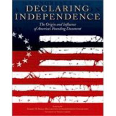 Declaring Independence : The Origin And Influen... 0979999715 Book Cover