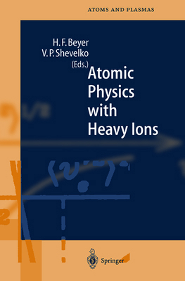 Atomic Physics with Heavy Ions 3540648755 Book Cover