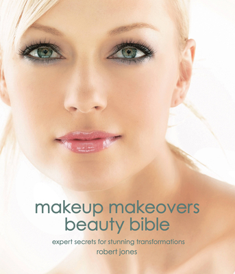 Makeup Makeovers Beauty Bible: Expert Secrets f... 1592334733 Book Cover