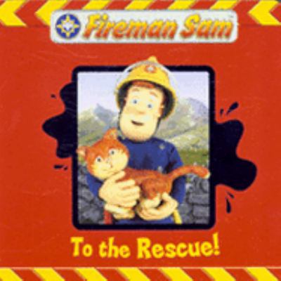 fireman-sam--to-the-rescue- 1405223359 Book Cover