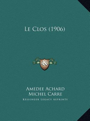 Le Clos (1906) [French] 1169752039 Book Cover