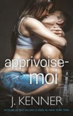 Apprivoise-moi [French] 1949925307 Book Cover