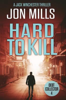 Debt Collector - Hard to Kill 1534874119 Book Cover