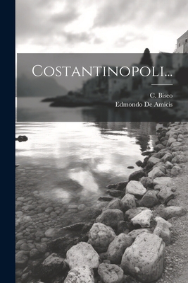Costantinopoli... [Italian] 1021777420 Book Cover