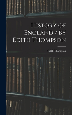History of England / by Edith Thompson 1013908392 Book Cover