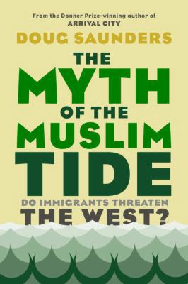 The Myth of the Muslim Tide: Do Immigrants Thre... 0307362078 Book Cover
