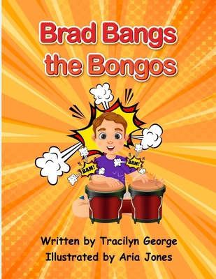 Brad Bangs the Bongos 1779481578 Book Cover