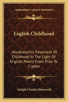 English Childhood: Wordsworth's Treatment Of Ch... 1163114367 Book Cover