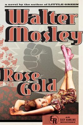Rose Gold: An Easy Rawlins Mystery 038553597X Book Cover