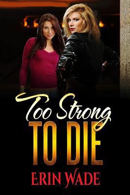 Too Strong to Die 1544048521 Book Cover