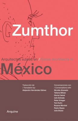 Zumthor in Mexico: Swiss Architects in Mexico 6079489317 Book Cover