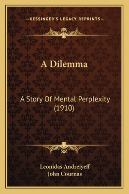 A Dilemma: A Story Of Mental Perplexity (1910) 1164524453 Book Cover