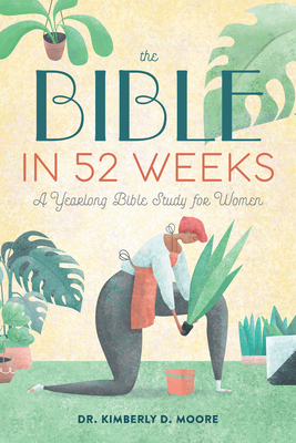 The Bible in 52 Weeks: A Yearlong Bible Study f... 164152815X Book Cover