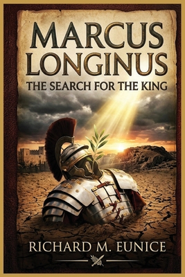 Marcus Longinus: The Search for the King B0GYGCWQ9W Book Cover