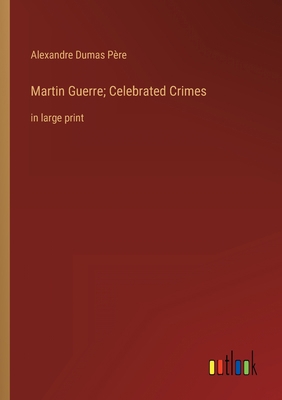 Martin Guerre; Celebrated Crimes: in large print 3368321722 Book Cover