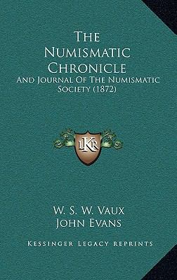 The Numismatic Chronicle: And Journal of the Nu... 1165218070 Book Cover