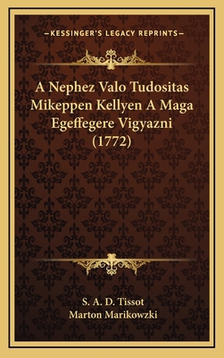 A Nephez Valo Tudositas Mikeppen Kellyen A Maga... [Hungarian] 1169143199 Book Cover